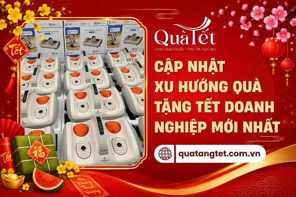 Cập nhật xu hướng quà tặng Tết mới nhất