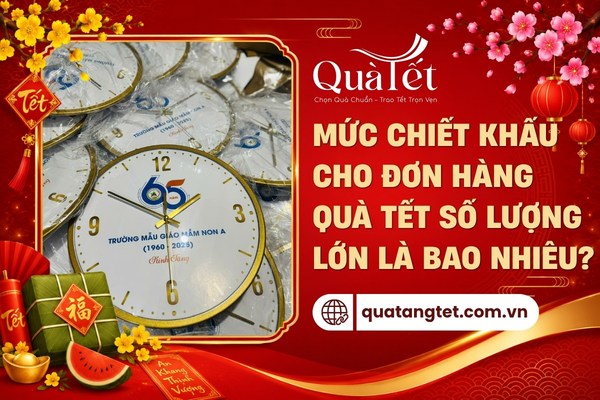 Chính sách chiết khấu cho đơn hàng quà tết số lượng lớn