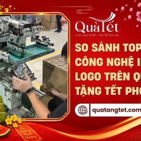 So sánh 5 công nghệ in logo lên quà tặng tết