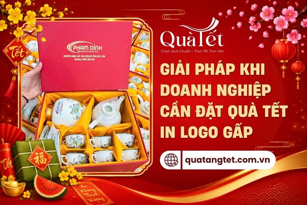 Giải pháp quà tặng Tết in logo xử lý gấp cận tết