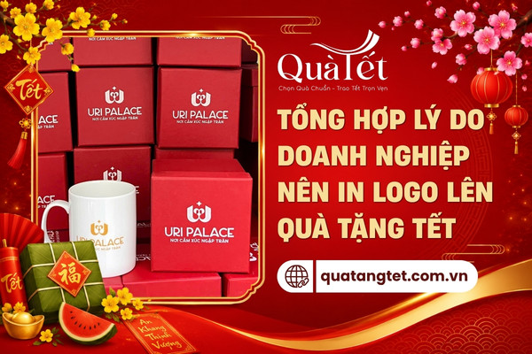 Lý do nên in logo lên quà tặng tết doanh nghiệp