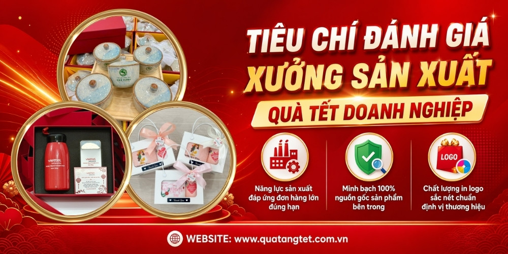 Tiêu chí đánh giá xưởng sản xuất quà tặng tết