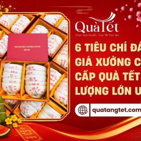 Tiêu chí đánh giá xưởng sản xuất quà tặng tết